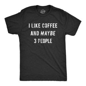 Sarcastic Coffee T-Shirt, Caffeine Addict Tee, Funny Gift Heather Black