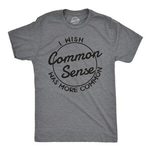Funny Sarcastic T-Shirt: I Wish Common Sense Was More Common image 2