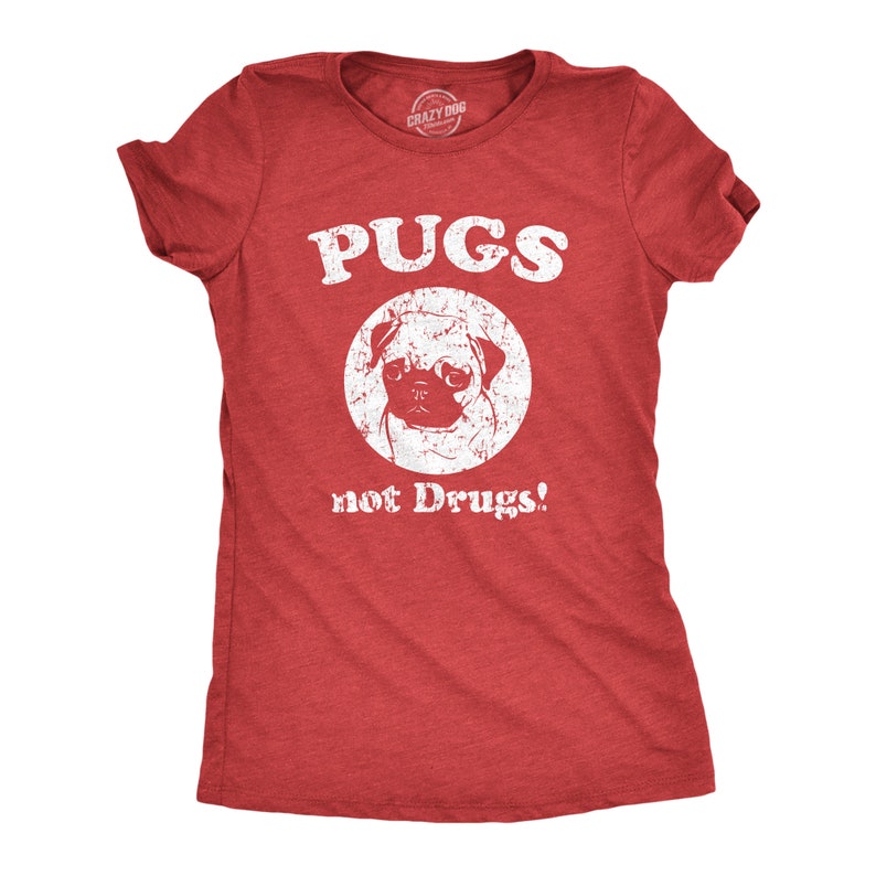 May include: Red t-shirt with a white distressed graphic of a pug with the text "PUGS not Drugs!"