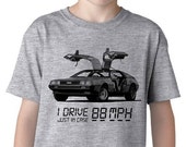 Jan Blowout 50 OFF Youth I Drive 88 MPH Dlorean T-Shirt kids, clothes, we do geek, boys, girls, clothing, back to school, birthday,  S-Xl