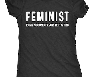 Camiseta feminista con la segunda palabra favorita que empieza con F, camiseta empoderada
