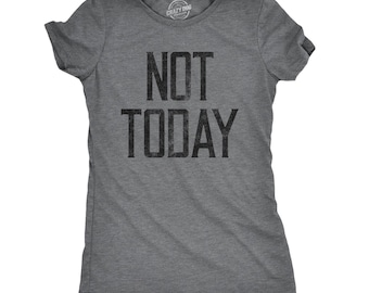 May include: A heather gray short-sleeve t-shirt with a crew neckline. The front of the shirt features the text NOT TODAY printed in a distressed black font. The fabric has a visible heathered texture throughout the entire garment.