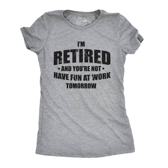 I'm Retired And Your Not Have Fun At Work Tomorrow, Funny Grandma Shirt, Happy Retirement T Shirts Funny, Retirement Gifts For Women Il_570xn