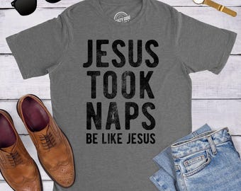 Jesus Took Naps T-Shirt, Funny Christian Faith Shirt