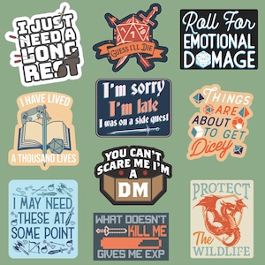 May include: Nine colorful stickers with humorous text and illustrations related to Dungeons and Dragons, including dice, dragons, and swords. The text includes phrases like "I just need a long rest", "Roll for emotional damage", and "You can't scare me I'm a DM".