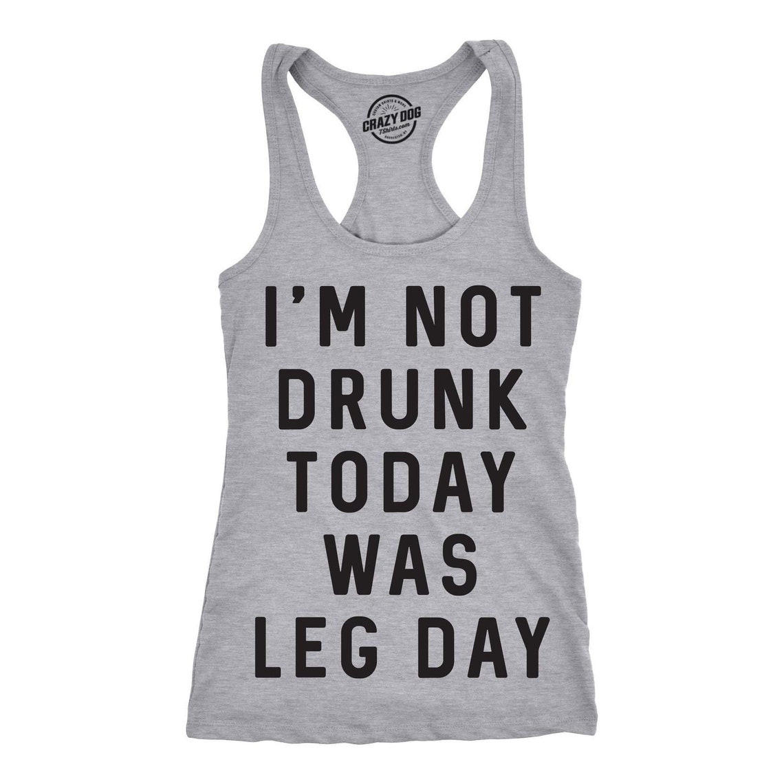 Im Not Drunk Today Was Leg Day Tank Top Rude Sarcastic Gym - Etsy