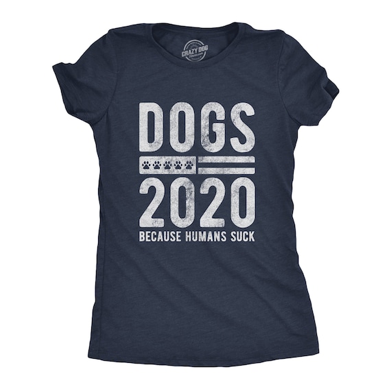 Dogs 2020 Because People Suck, Womens Dog Shirt, Cute Dog Shirt, Dog Owners Gifts, Funny Dog Shirt, Dog Shirt for Women Il_570xn