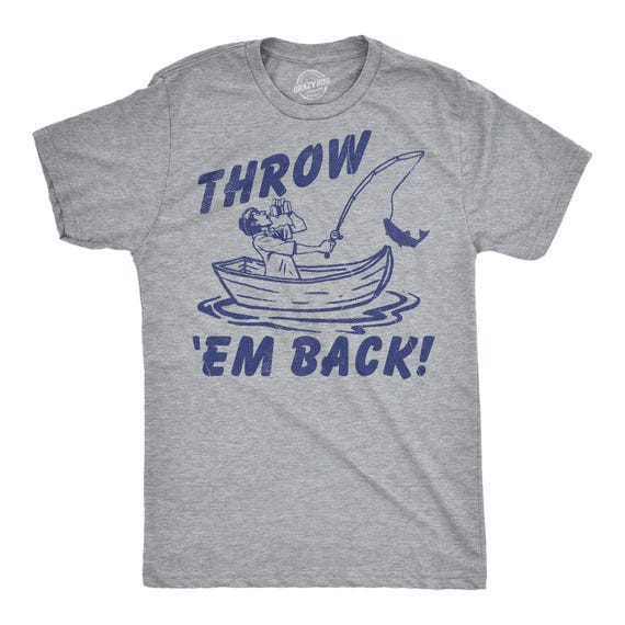 Funny Fishing Graphic Tee: Throw 'em Back - Fisherman Gift - Etsy