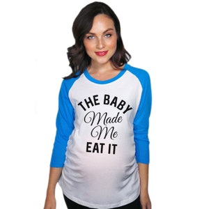 Das Baby hat mich dazu gebracht, es zu essen Raglan, lustiges Mutterschaftsshirt mit langen Ärmeln, lustiges schwangeres Ärmelshirt, Babymitteilungsshirt
