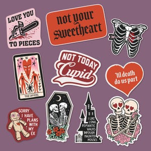 May include: A set of ten stickers with a dark humour theme. The stickers feature skeletons, hearts, and text such as "Love You To Pieces", "Not Your Sweetheart", "Not Today Cupid", and "'Til Death Do Us Part".