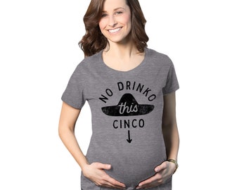 No Drinko This Cinco Maternity Shirt, Maternity Shirts With Sayings, Funny Pregnant Shirt, Cute Maternity Shirt, Baby Announcement Shirt