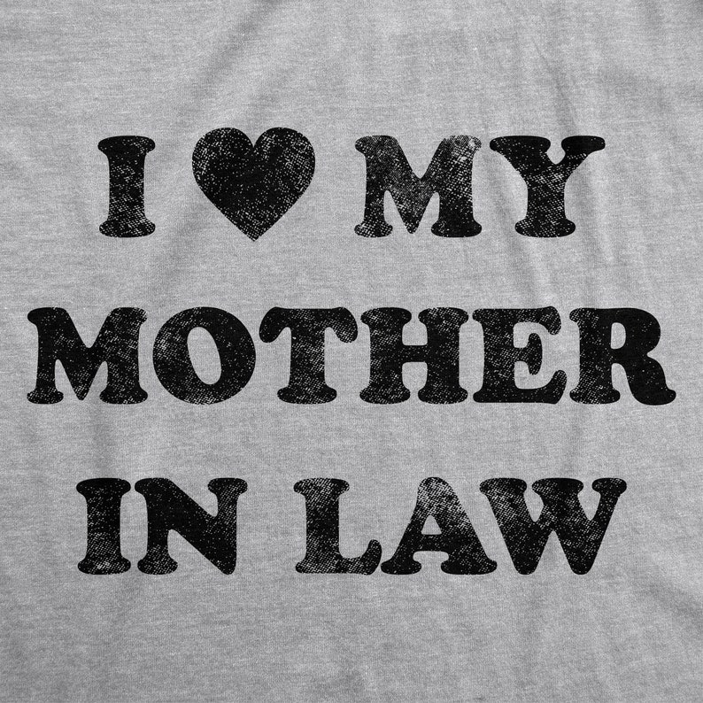 Unisex Shirt, Funny Mother In Law Shirt, Funny Mens Shirt, Funny Son In Law Gifts, I Heart My Mother In Law, Funny Unisex Shirts image 2