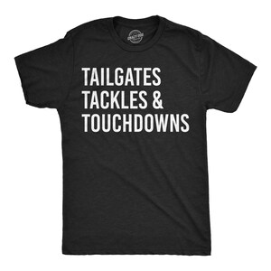 Tailgates Tackles and Touchdowns T-shirt, grappig voetbalshirt voor mannen