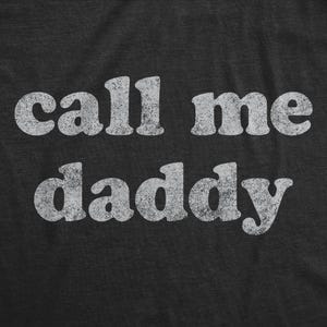 Call Me Daddy T-Shirt, Funny Dad Shirt, Father's Day Gift image 3