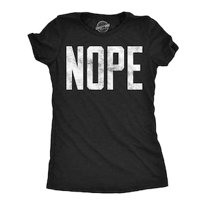 Nope, Not Doing It, Absolutely Not, Hate You, Leave Me Alone, Funny Shirts, Anxiety Shirt, Introvert Shirt, Funny Shirts, Sarcastic Shirt