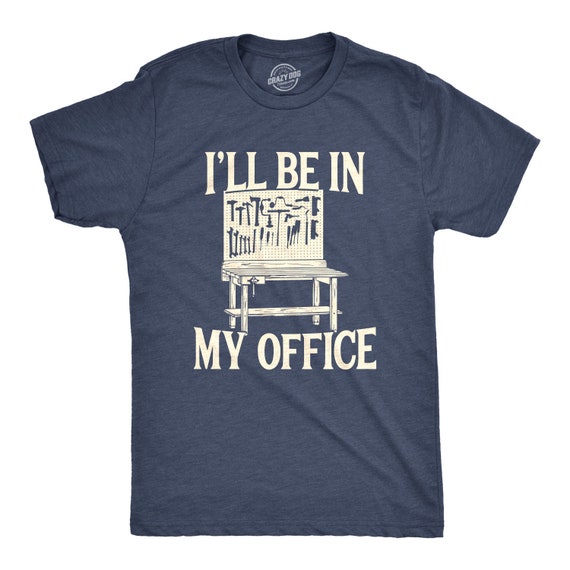 I'll Be In My Office Shirt, Work Bench Shirts, Mechanics Shirts,Dad Shirt, Father's Day Gift, Handyman Gifts,Car Lover Shirts,Shirt For Dad Il_570xn