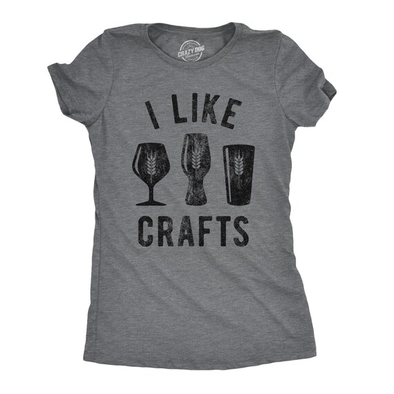 I Like Crafts, Craft Beer, IPA, Funny Mom Shirts, Sarcastic Mom Tees, Drinking Mom, St. Patrick's Day Shirts, Funny Beer Shirts Il_570xn
