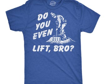 Do You Even Lift Bro T-Shirt, Funny Workout Shirt