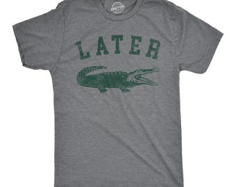 Later Gator T-shirt: Grappig T-shirt met alligatorwoordspeling