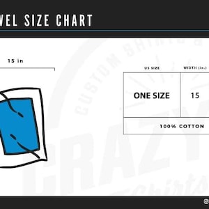 May include: A towel size chart with a hand-drawn illustration of a towel. The chart shows the towel is one size, 15 inches wide and 25 inches long. The towel is made of 100% cotton.
