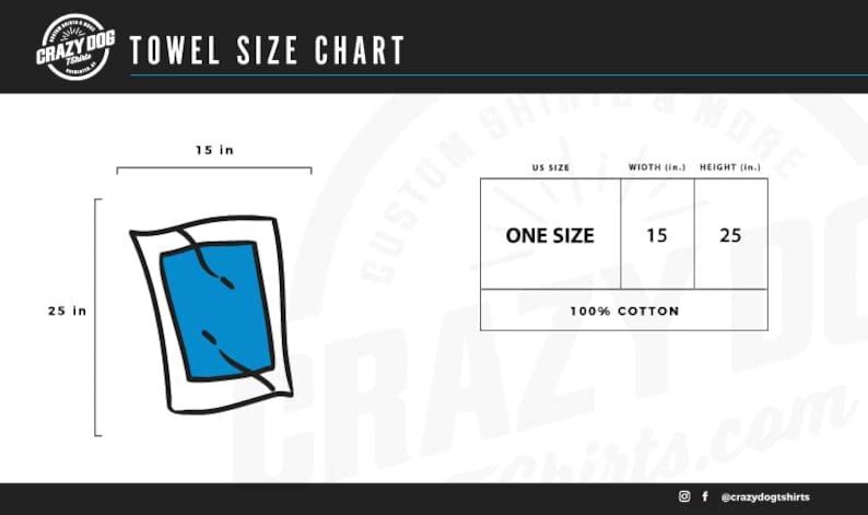 May include: A towel size chart with a hand-drawn illustration of a towel. The chart shows the towel is one size, 15 inches wide and 25 inches long. The towel is made of 100% cotton.