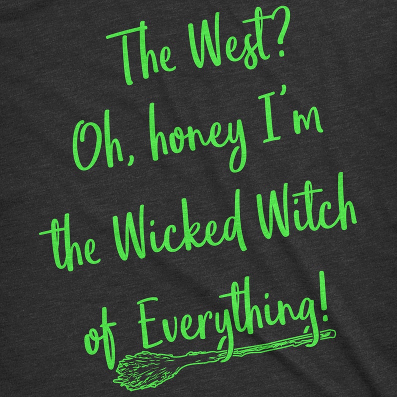 Wicked Witch Shirt, Wicked Witch of Everything, Occult Shirts, Halloween Witch T Shirt, Womens Funny T shirt, Green Witch Shirt image 2