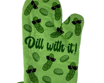 Dill With It, Housewarming Gift, Christmas Gift, Hostess Gift, Funny Oven Mitts, Pickle Lovers, Dill Pickles, Cool Oven Mitts