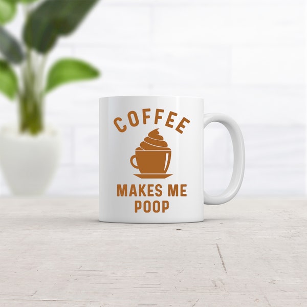 Coffee Makes Me Poop Etsy