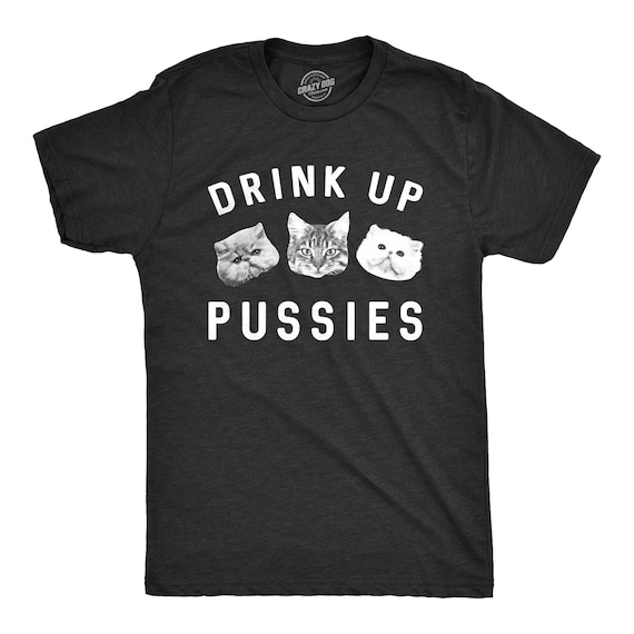 Drink Up Pussies, St Patrick Cat Face Shirt, Offensive Drinking Shirts, Funny Irish Shirts, Mens St Patricks Day Shirt, Funny Kitten Shirt Il_570xn