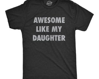 Funny Dad T-Shirt, Like My Daughter Gift