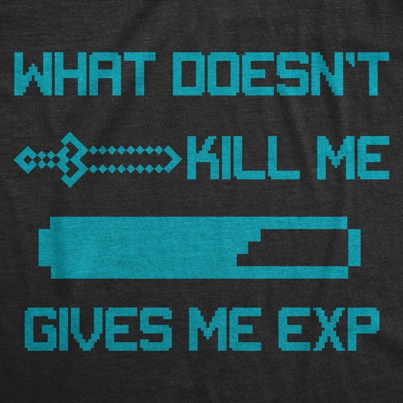 What Doesn't Kill Me Gives Me EXP Shirt, Funny Retro Gamer T-Shirt image 3