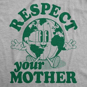 Respect Your Mother Earth Shirt, Earth Day Activist Tee image 2