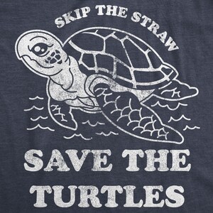 Skip The Straw Save The Turtles T-Shirt for Women, Earth Day Shirt, Sea Turtle Gift image 2