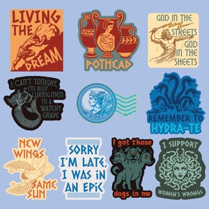 May include: A collection of ten rectangular and shaped stickers featuring mythological illustrations and text including Living the Dream, Pothead, God in the Streets God in the Sheets, I Can't Tonight, Post, Remember to Hydra-te, New Wings Same Sun, Sorry I'm Late, I Got Those Dogs in Me, and I Support Women's Wrongs.