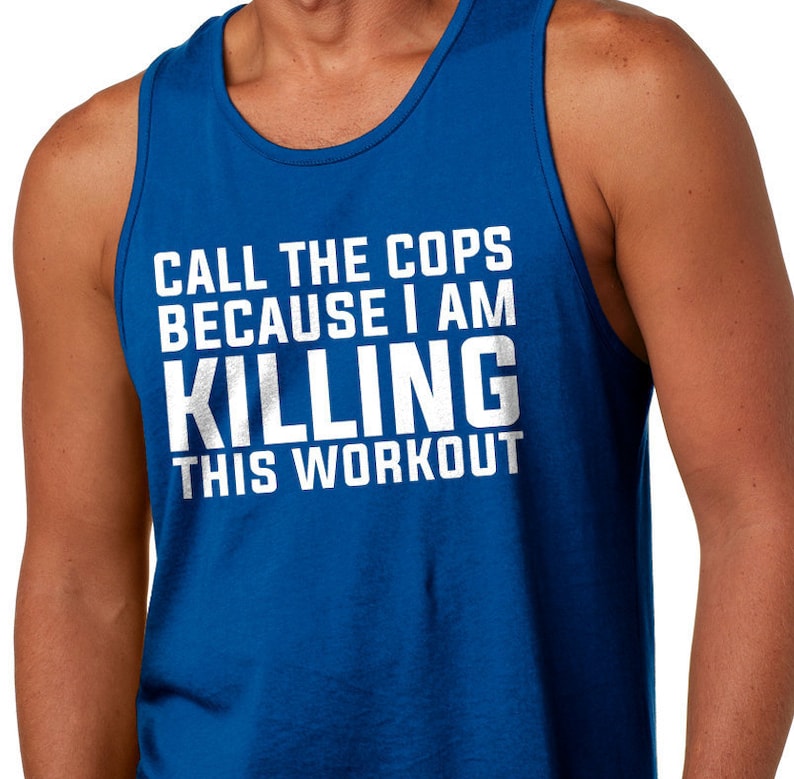 Funny Workout Shirts, Tank Tops With Sayings, Mens Workout Tank Tops, Mens Gym Tank, Somebody Call The Cops, Funny Tank Tops For The Gym image 3