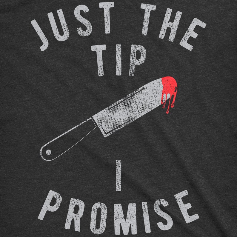 Knife Shirt Men, Just The Tip I Promise Shirt, Halloween Shirt, Murder T Shirt, Funny Halloween Shirt, Death Shirt, Halloween Costume Shirt image 4