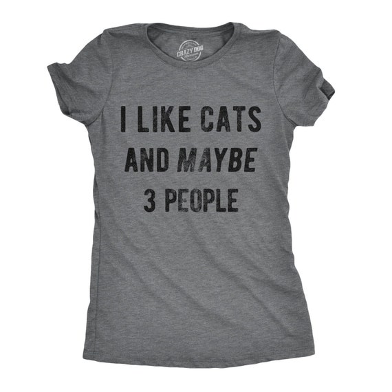 All I Care About Are Cats And Like 3 People Unisex Novelty T-Shirt Color Options Available