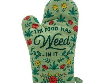Food Has Weed In It Oven Mitt, Housewarming Gift, Pot Holder, Christmas Gift, Hostess Gift, Funny Oven Mitts, Weed Gifts, Weed Aprons
