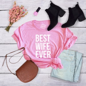Best Wife Ever Shirt, Pink Shirt For Wife, Just Married Shirt Wife, Pink Wedding Shower Gifts, Bachelorette Party Shirts, Wifey Shirt