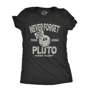 Glöm aldrig Pluto-t-shirt, gåva för lärare i naturvetenskap, rymdtröja
