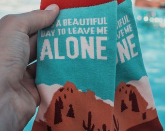 Unisex Beautiful Day To Leave Me Alone Socks , Desert Socks, Inappropriate Socks, Funky Mens Socks, Funny Socks Unisex, Cactus Socks