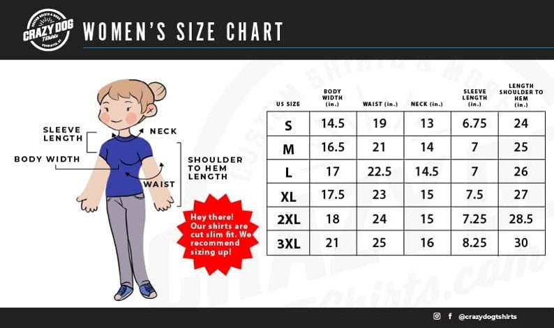 May include: A women's size chart from Crazy Dog T-shirts. The chart includes measurements in inches for body width, waist, neck, sleeve length, and shoulder to hem length, with sizes ranging from S to 3XL. A cartoon woman is shown.