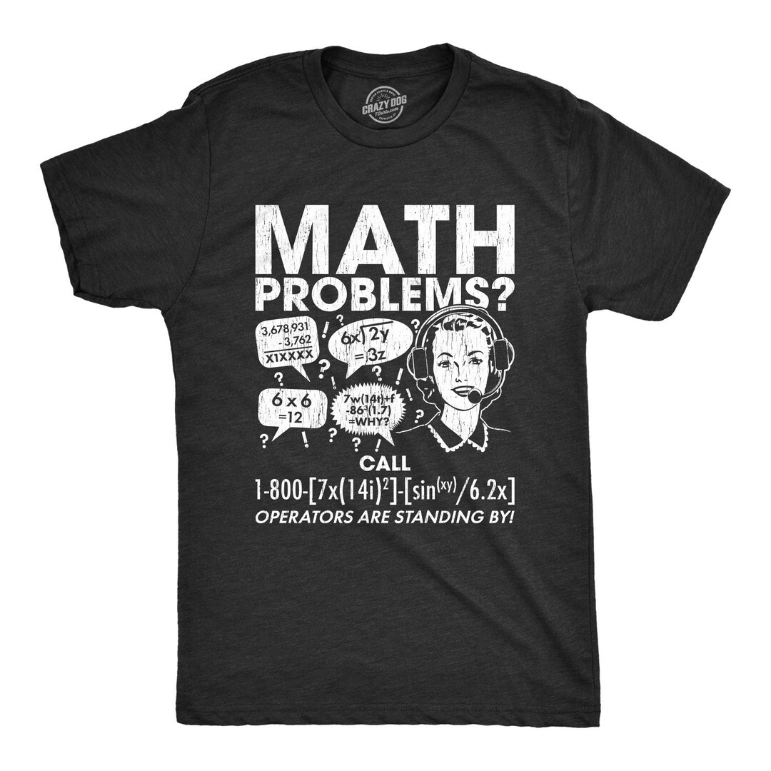 Geeky Shirts Nerdy Tshirts Math Problems Please Call Maths - Etsy