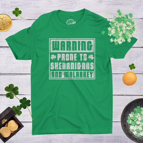 Warning Prone To Shenanigans And Malarkey, Saint Patricks Day Shirt, Lucky Green shirt, Shamrock Shirt Mens, Party Clover Shirt Il_570xn
