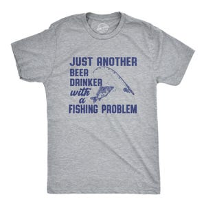 Funny Fishing Shirt, Dad Fisherman, Drinking Shirts, Gifts For Fisherman, Great Fishing Shirts, Another Beer Drinker, With a Fishing Problem