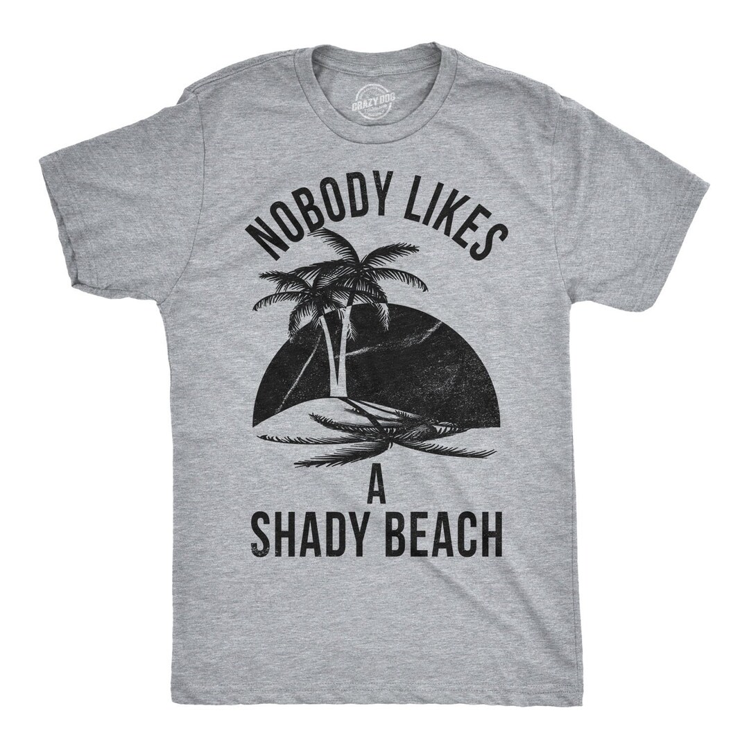 Mens Beach T Shirt, Mens Funny T Shirt, Beach Vacation Shirts, Nobody