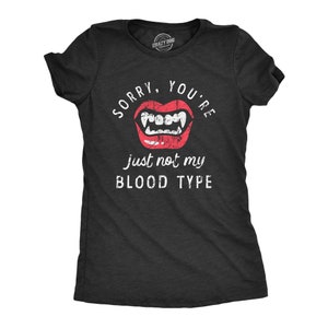 Sorry You&#39;re Just Not My Blood Type, Dracula Shirt, Vampire T shirt, Halloween Shirt Women, Funny Halloween T Shirt, Halloween Vampire Shirt