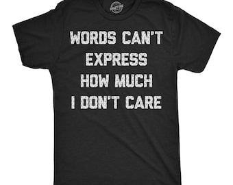 Funny Sarcastic Men's T-Shirt: I Don't Care Middle Fingers Novelty Tee