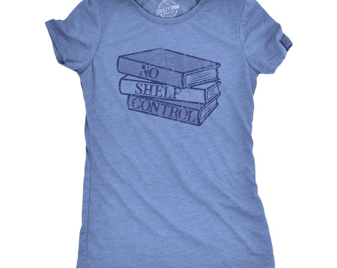 No Shelf Control Shirt, Book Lover Tee, Funny Reading Gift