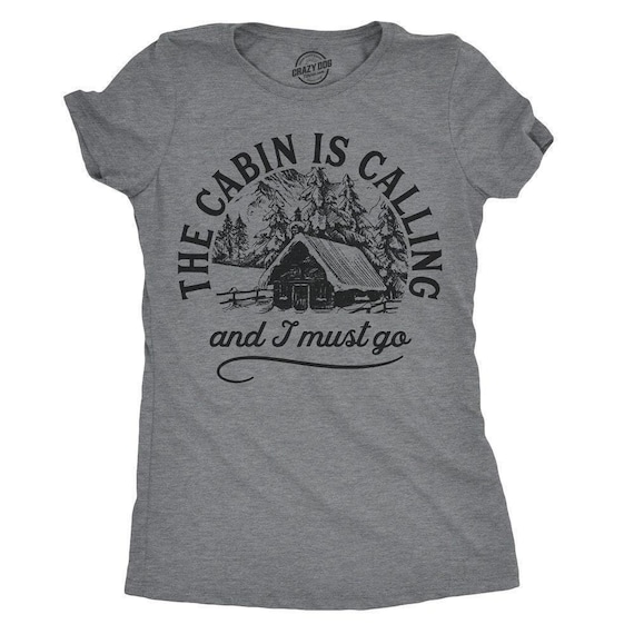 Funny Camping Shirt, Cabin is Calling Graphic Tee